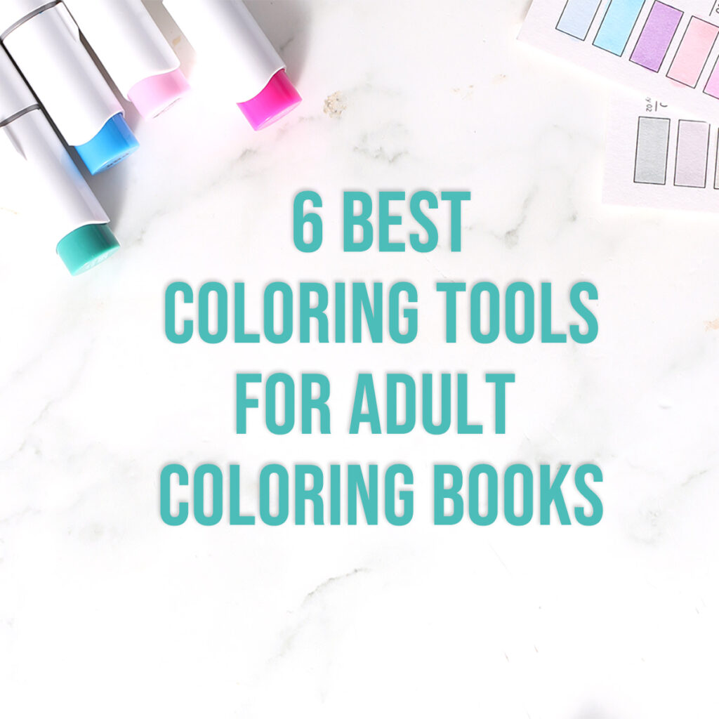 best coloring tools for adult coloring books.