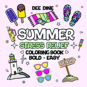 summer stress relief coloring books, bold and easy by dee dine