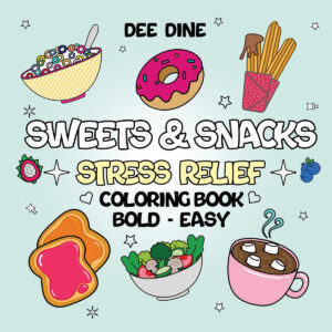 sweets and snacks stress relief coloring books, bold and easy by dee dine