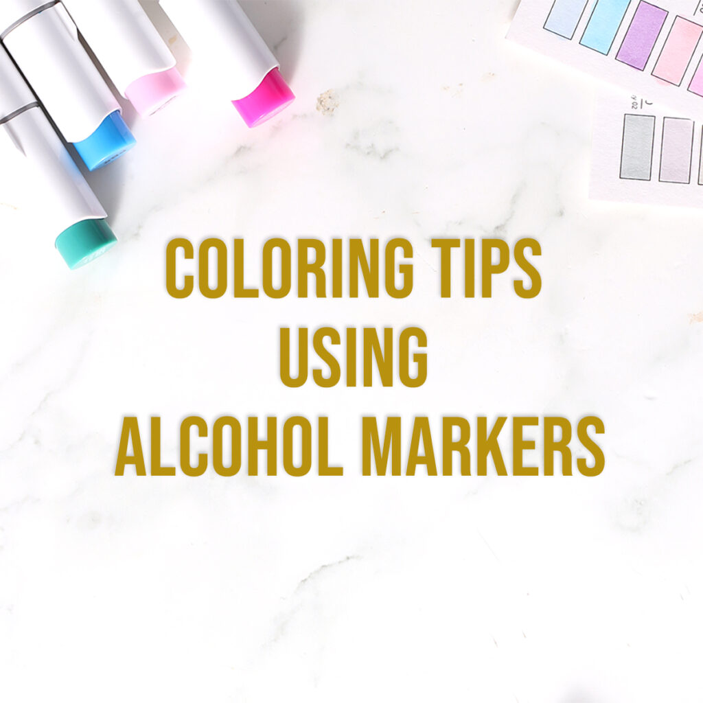 coloring tips using alcohol markers.